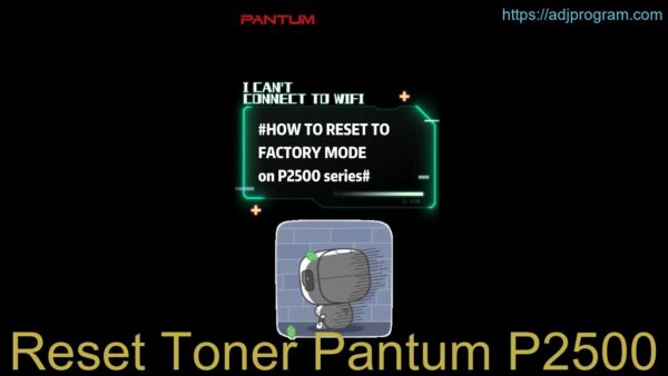 Reset Toner Pantum P2500