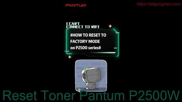 Reset Toner Pantum P2500W