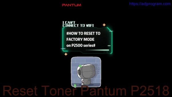 Reset Toner Pantum P2518